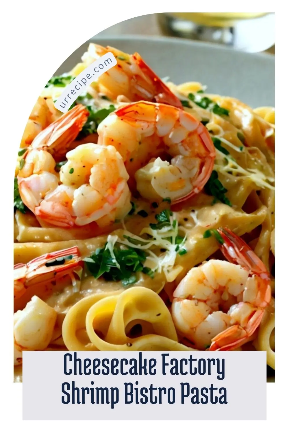 Cheesecake Factory Shrimp Bistro Pasta